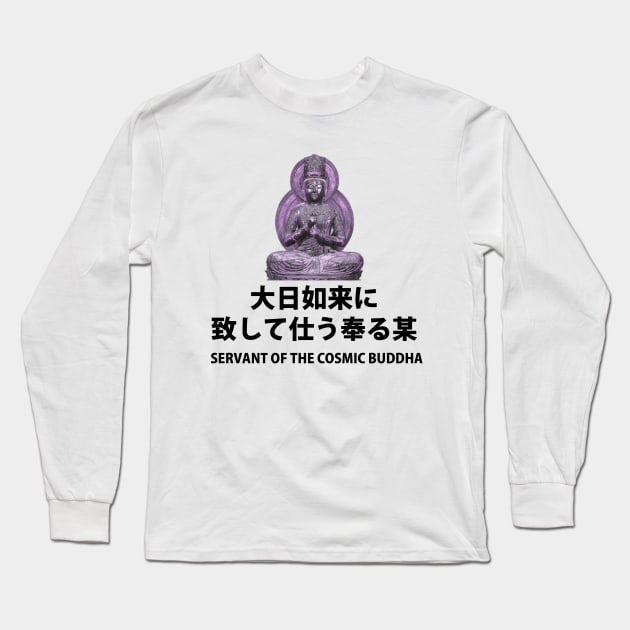 Japanese - Servant of the Cosmic Buddha Long Sleeve T-Shirt by neememes